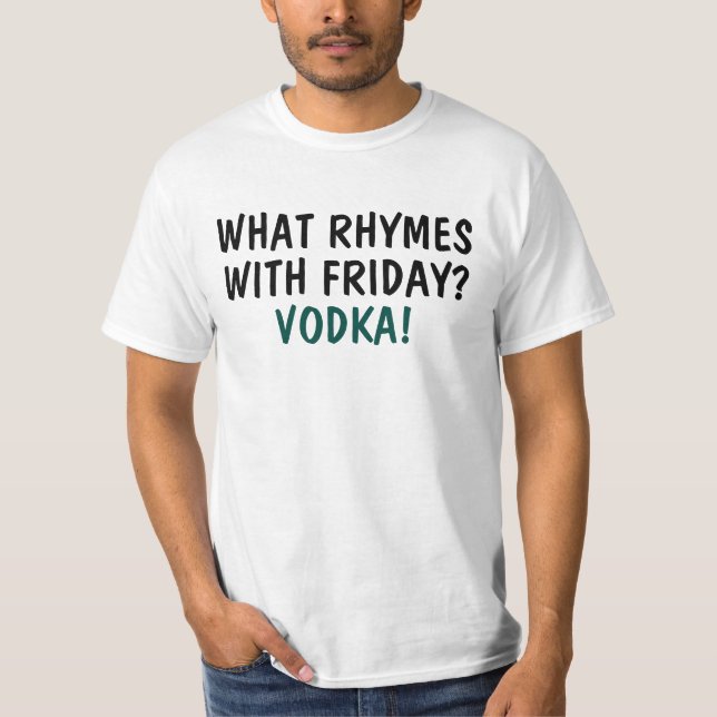 T-shirt Que rime avec vendredi ? Vodka (Devant)