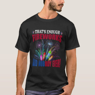 T-shirt Que suffisent les feux d'artifice dit personne