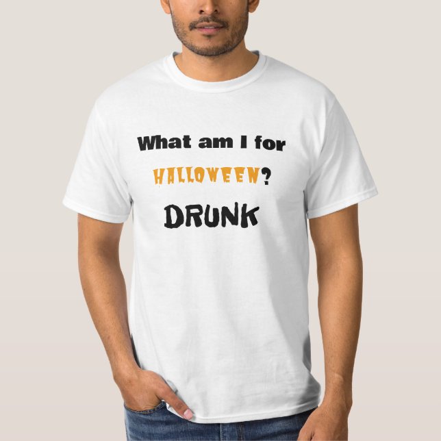 T-shirt Que suis-je pour Halloween ?  DRUNK (Devant)