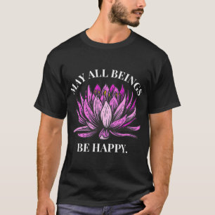 T-shirt Que tous les êtres soient heureux. Lotu de méditat