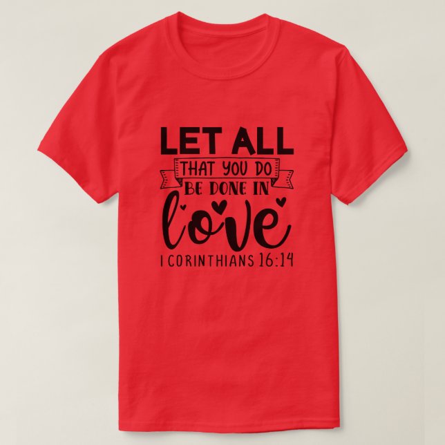 T-shirt que tout ce que vous faites soit fait en amour dan (Design devant)