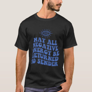 T-shirt Que Toute Énergie Négative Soit Retournée Au Mal D