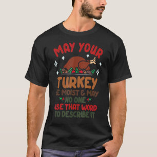 T-shirt Que Votre Turquie Soit Humide Et Que Personne N'Ut