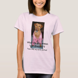 T-shirt Que voulez-vous dire "obtenez-vous habillés" ?