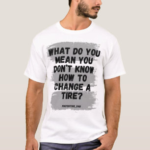 T-shirt Que voulez-vous dire que vous ne pouvez pas change