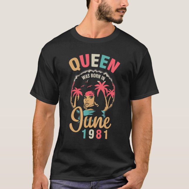 T-shirt Queen Est Né En Juin 1981 Heureux Mon Anniversaire (Devant)