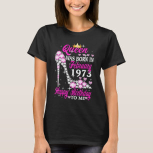 T-shirt Queen est née en février 1973 50e anniversaire Hig