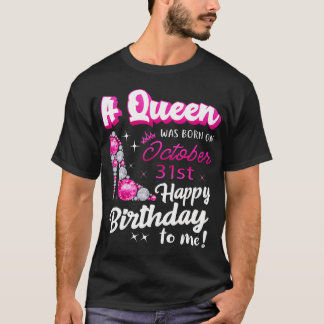 T-shirt Queen Est Née Le 31 Octobre Joyeux Anniversaire
