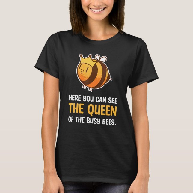 T-shirt Queen Of The Busy Bees (Devant)