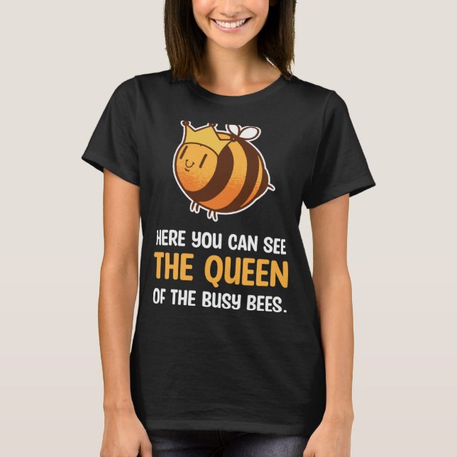 T-shirt Queen Of The Busy Bees (Devant)