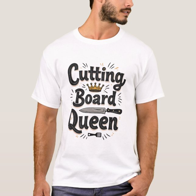 T-shirt Queen of the Kitchen Cutting Board Reine (Devant)