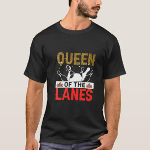 T-shirt Queen Of The Lanes Drôle Bowler