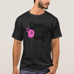 T-shirt Queen Of The Lanes Ladies Bowling Team Womens Bowl