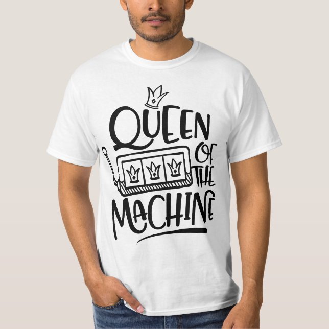 T-shirt Queen Of The Machine Funny Slot Machine Gambling  (Devant)