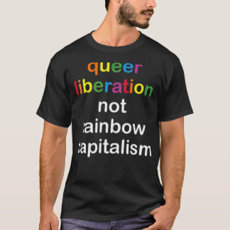 T-shirt Queer Liberation Pas Rainbow Capitalism LGBT Pride