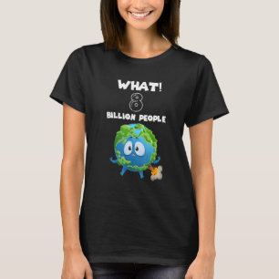 T-shirt QUEL 8 Milliards de personnes Planète Terre Popula