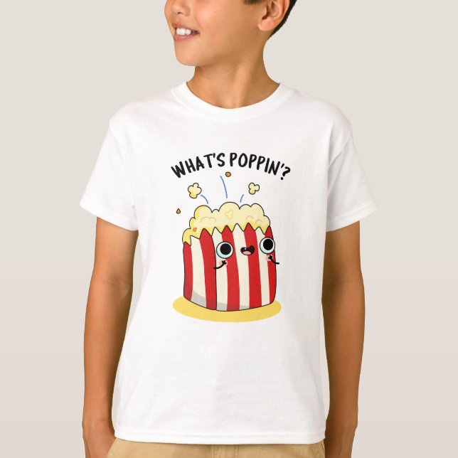 T-shirt Quel est Poppin Funny Popcorn Pun (Devant)