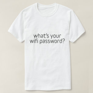 T-shirt Quel est votre mot de passe wifi ?