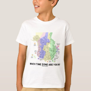 T-shirt Quel fuseau horaire êtes-vous dedans ? (les