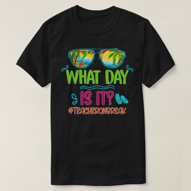T-shirt Quel Jour Est-Ce Que C'Est Enseignant Sur Pause Vi (Design devant)