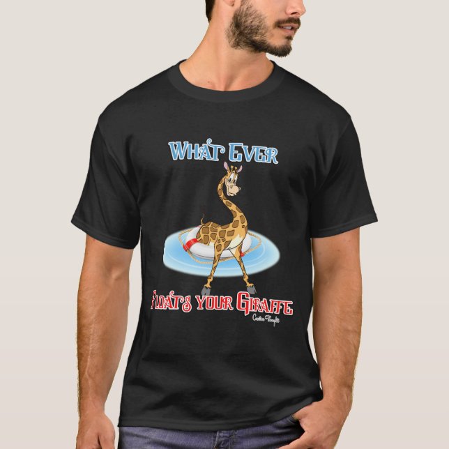 T-shirt Quel Que Soit Ce Qui Flotte Votre Giraffe (Devant)
