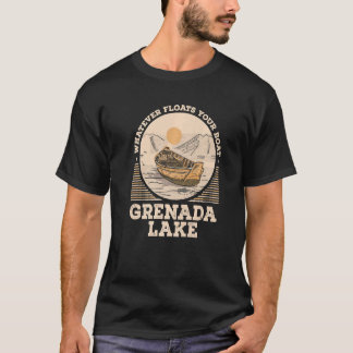 T-shirt Quel que soit le flotteur votre bateau Grenada Lak