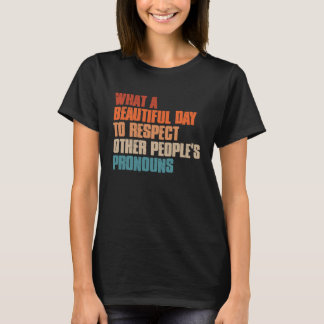 T-shirt Quelle Belle Journée Pour Respecter Le Pro Des Aut