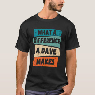 T-shirt Quelle Différence Un Dave Fait