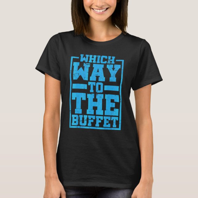 T-shirt Quelle direction vers le buffet    (Devant)