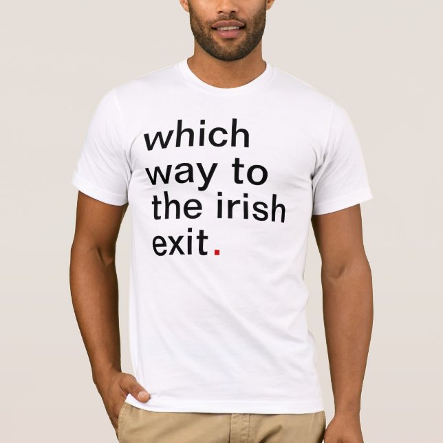 T-shirt quelle manière à la sortie irlandaise. ayez une (Devant)