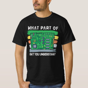 T-shirt Quelle partie de la carte de circuit que vous ne c