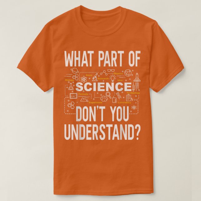 T-shirt Quelle partie de la science ne comprenez-vous pas  (Design devant)