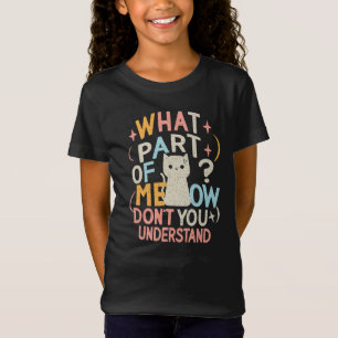 T-Shirt Quelle partie de Meow ne comprend pas chat drôle