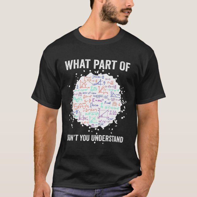 T-shirt Quelle partie de n'avez-vous pas compris Funny Mat (Devant)