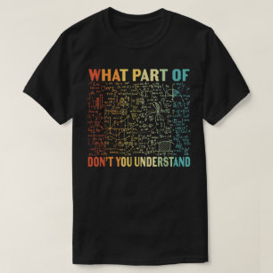 T-shirt Quelle partie de ne comprenez-vous pas Drôle de