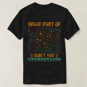 T-shirt Quelle partie de ne comprenez-vous pas   Drôle de 