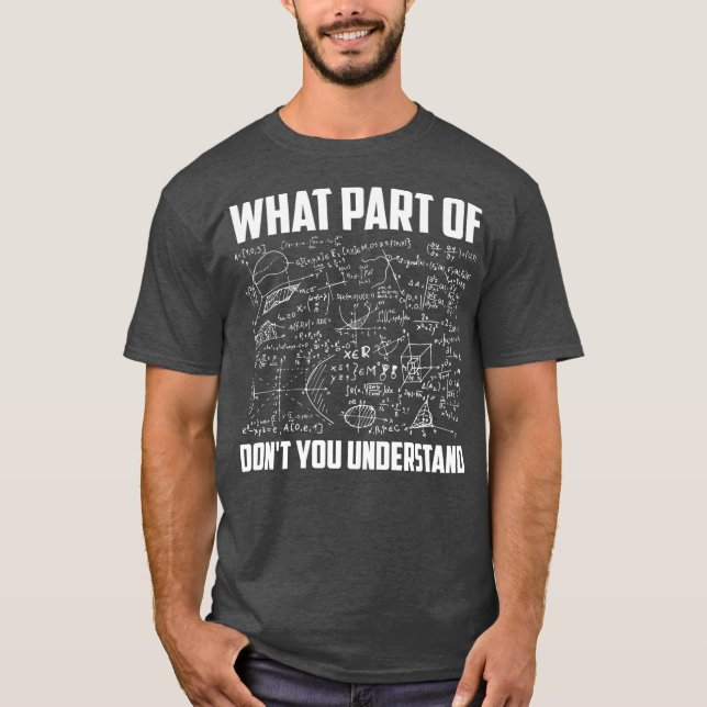T-shirt Quelle Partie De Ne Comprenez-Vous Pas Les Maths D (Devant)