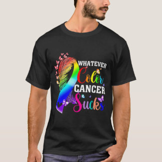T-shirt Quelle que soit la couleur, le cancer aspire à la 