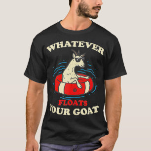 T-shirt Quelle que soit la flottaison votre chèvre Float d