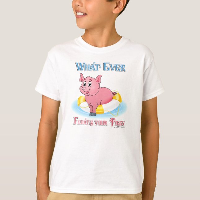 T-shirt Quelle Que Soit La Flotte De Votre Piggy (Devant)