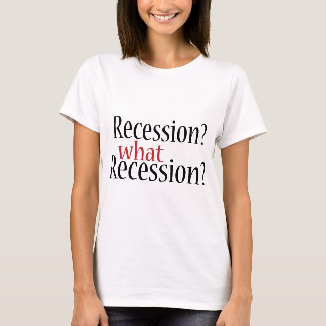 T-shirt Quelle récession ? (Devant)