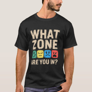 T-shirt Quelle zone êtes-vous, cadeaux d'autisme professeu