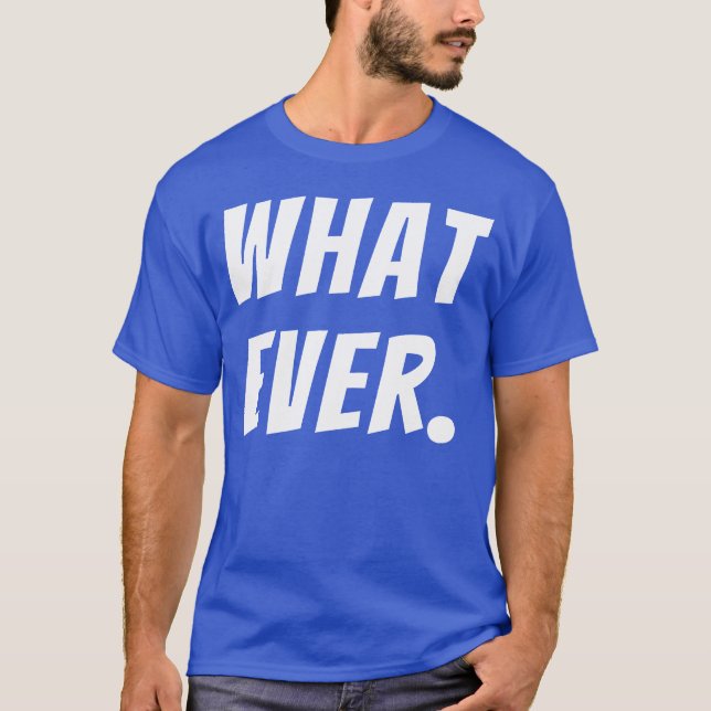 T-shirt Quelles que soient les citations drôles drôles (Devant)