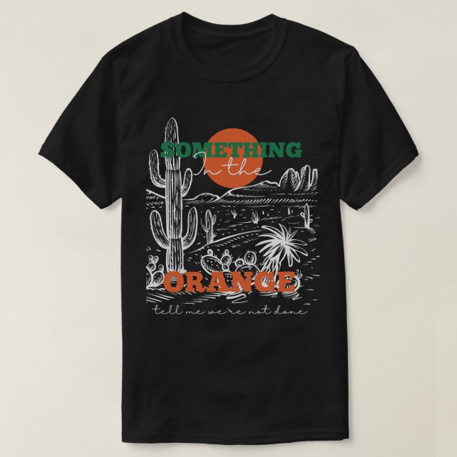T-shirt Quelque chose dans l'Orange me dit que nous n'avon (Design devant)