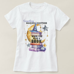 T-shirt Quelque chose de magique se produit quand vous lis