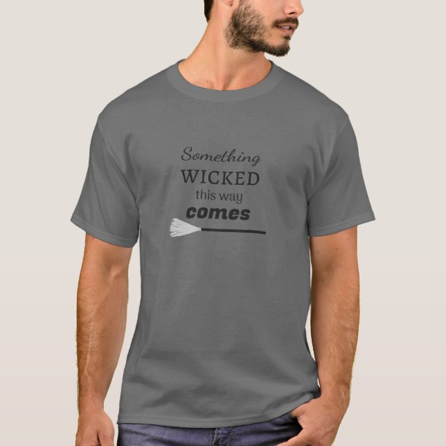 T-shirt Quelque chose de méchant arrive (Devant)