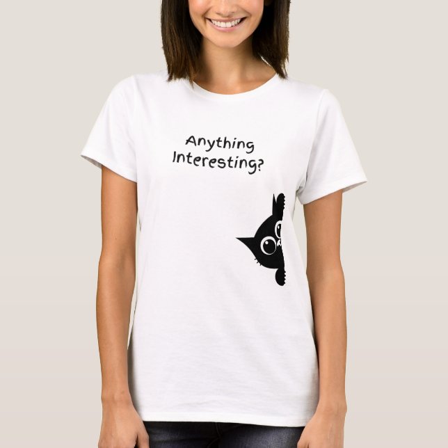 T-shirt Quelque chose d'intéressant ? Graphisme de chat no (Devant)
