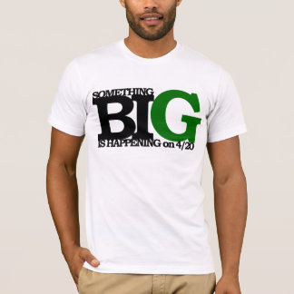 T-shirt quelque chose GRANDE se produit sur 4/20