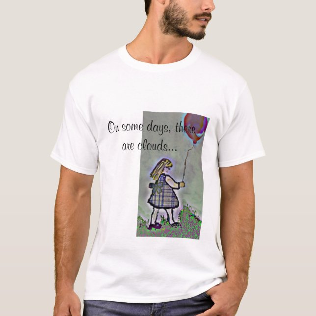 T-shirt Quelques jours, il y a des nuages… (Devant)