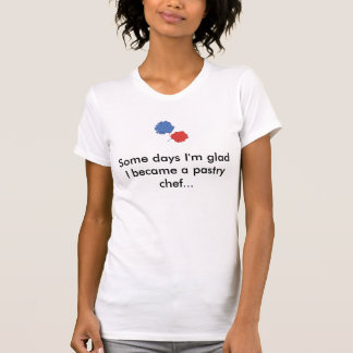 T-shirt Quelques jours Im heureux je suis devenu un chef